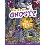 Where's the Ghost? A Spooky Search-and-Find Book