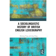 A Sociolinguistic History of British English Lexicography