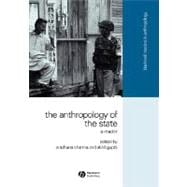 The Anthropology of the State A Reader