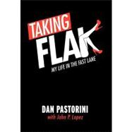 Taking Flak: My Life in the Fast Lane