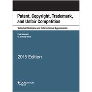 Patent, Copyright, Trademark, Unfair Competition, Selected Statutes International Agreements