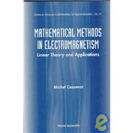 Mathematical Methods in Electromagnetism : Linear Theory and Applications