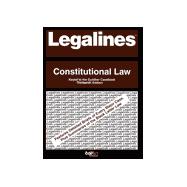 Legalines: Constitutional Law : Adaptable to Thirteenth Edition of Gunther Casebook
