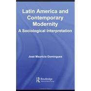 Latin America and Contemporary Modernity: A Sociological Interpretation