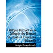 Catalogue Descriptif de la Collection des Minacraux du Canada an L'Exposition Universelle