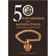 50 Post-Medieval and Modern Finds From the Portable Antiquities Scheme