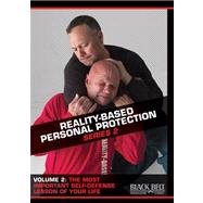 Reality-Based Personal Protection: Series 2 Volume 2: The Most Important Self-Defense Lesson of Your Life