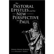The Pastoral Epistles and the New Perspective on Paul