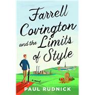 Farrell Covington and the Limits of Style A Novel