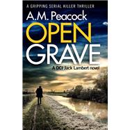 Open Grave A Gripping Serial Killer Thriller