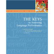 The Keys to Assessing Language Performance: A Teacher's Manual for Measuring Student Progress
