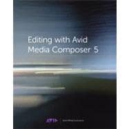 Editing with Avid Media Composer 5 : Avid Official Curriculu..., 9780321734679