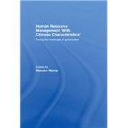 Human Resource Management æwith Chinese CharacteristicsÆ: Facing the Challanges of Globalization