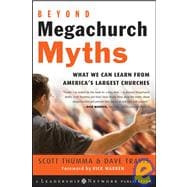 Beyond Megachurch Myths What We Can Learn from America's Largest Churches