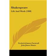 Shakespeare : Life and Work (1908)