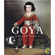 Goya: Obra Pictorica/ Pictorical Works