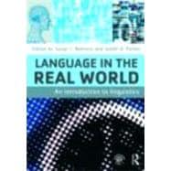 Language in the Real World: An Introduction to Linguistics