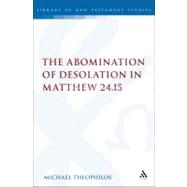 The Abomination of Desolation in Matthew 24.15