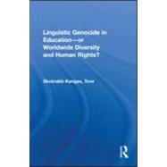 Linguistic Genocide in Education--or Worldwide Diversity and Human Rights?,9780805834680
