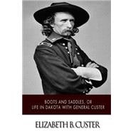 Boots and Saddles, or Life in Dakota With General Custer