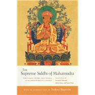 The Supreme Siddhi of Mahamudra Teachings, Poems, and Songs of the Drukpa Kagyu Lineage