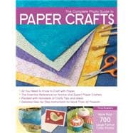 The Complete Photo Guide to Paper Crafts *All You Need to Know to Craft with Paper * The Essential Reference for Novice and Expert Paper Crafters * Packed with Hundreds of Crafty Tips and Ideas * Detailed Step-by-Step Instructions for More Than 60 Projects