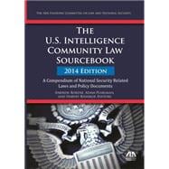 The U.S. Intelligence Community Law Sourcebook A Compendium of National Security Related Laws and Policy Documents