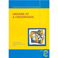 Ukraine At A Crossroads
