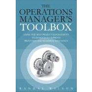 The Operations Manager's Toolbox Using the Best Project Management Techniques to Improve Processes and Maximize Efficiency