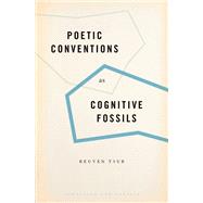 Poetic Conventions as Cognitive Fossils
