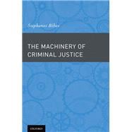 The Machinery of Criminal Justice