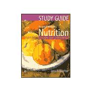 Student Study Guide for Nutrition: Concepts and Controversies