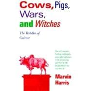 Cows, Pigs, Wars, and Witches The Riddles of Culture