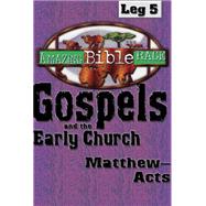 Gospels and the Early Church: Mathew - Acts,  Leg 5