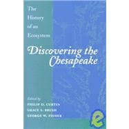 Discovering the Chesapeake: The History of an Ecosystem