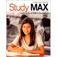 Study Max : Improving Study Skills in Grades 9-12