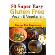 50 Super Easy Gluten-free Vegan & Vegetarian