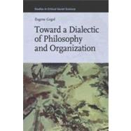 Toward a Dialectic of Philosophy and Organization