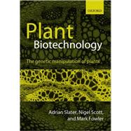 Plant Biotechnology The Genetic Manipulation of Plants