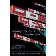 Immigration Policy and Security: U.s., European, and Commonwealth Perspectives