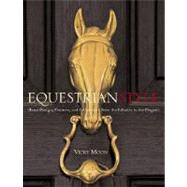 Equestrian Style : Home Design, Couture, and Collections from the Eclectic to the Elegant