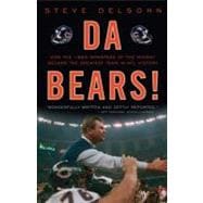 Da Bears! How the 1985 Monsters of the Midway Became the Greatest Team in NFL History
