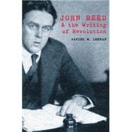 John Reed & the Writing of Revolution