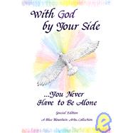 With God by Your Side-- You Never Have to Be Alone