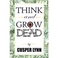 Think and Grow Dead