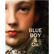 Blue Boy & Co. European Art at the Huntington