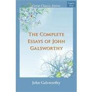 The Complete Essays of John Galsworthy