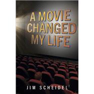 A Movie Changed My Life