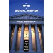 The Myth of Judicial Activism; Making Sense of Supreme Court Decisions