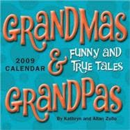 Grandmas & Grandpas: Funny and True Tales; 2009 Day-to-Day Calendar